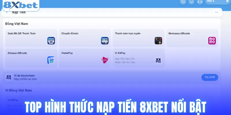 3 hình thức nạp tiền 8XBET phổ biến và tiện lợi