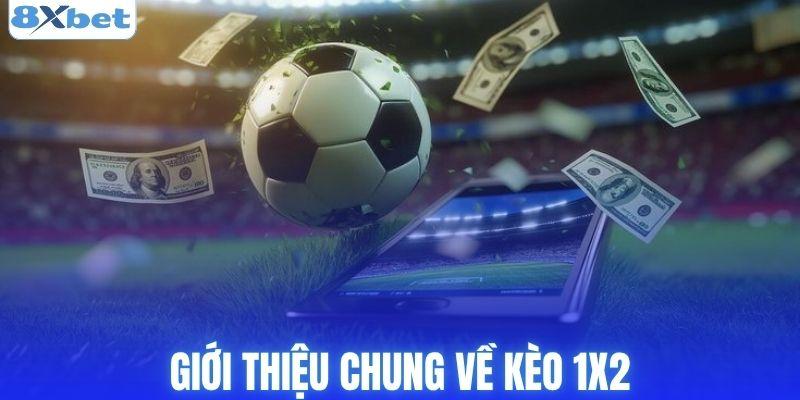 Giới thiệu chung về kèo 1x2