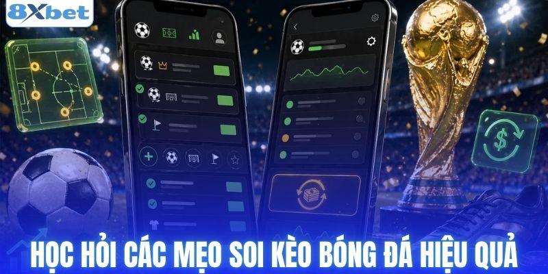 Học hỏi các mẹo soi kèo bóng đá hiệu quả