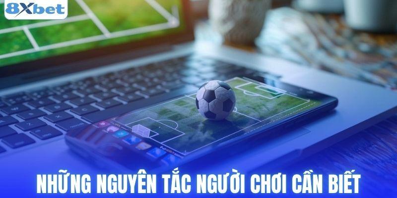 Những nguyên tắc người chơi cần biết