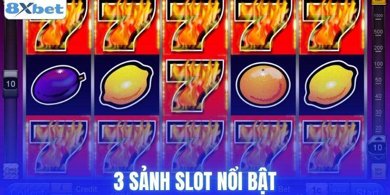 3 sảnh slot nổi bật