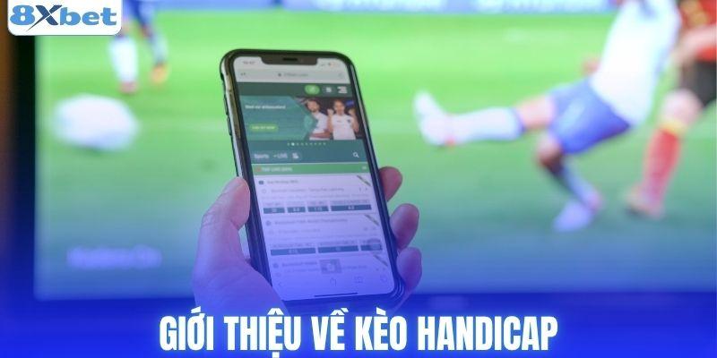 Giới thiệu chung về kèo Handicap