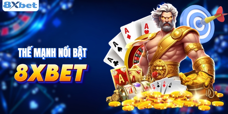 Thế mạnh hiện tại của 8XBET